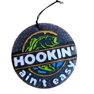 Hookin Aint Easy Fishing Car Freshner Freshie